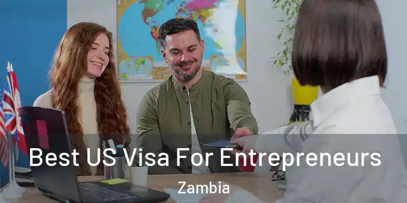  Best US Visa For Entrepreneurs Zambia