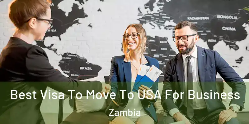  Best Visa To Move To USA For Business Zambia
