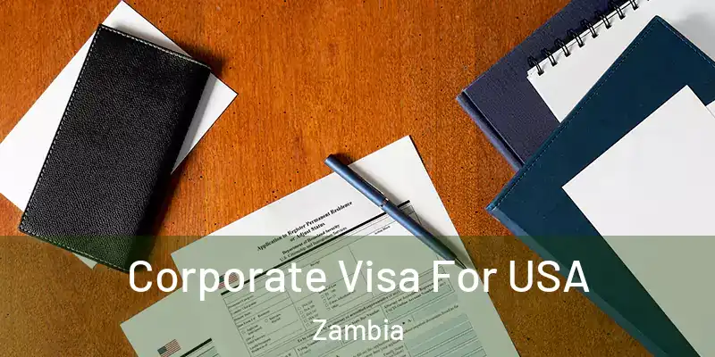  Corporate Visa For USA Zambia