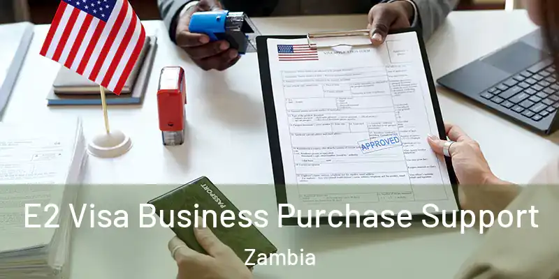  E2 Visa Business Purchase Support Zambia