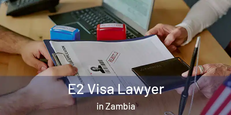  E2 Visa Lawyer in Zambia