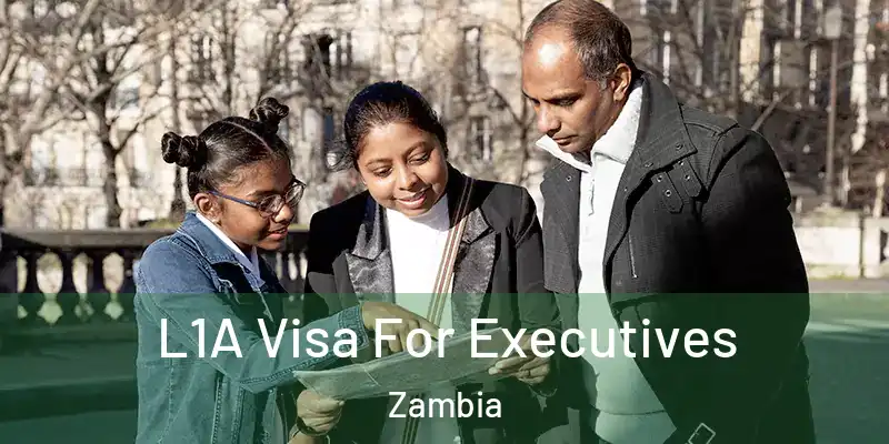  L1A Visa For Executives Zambia