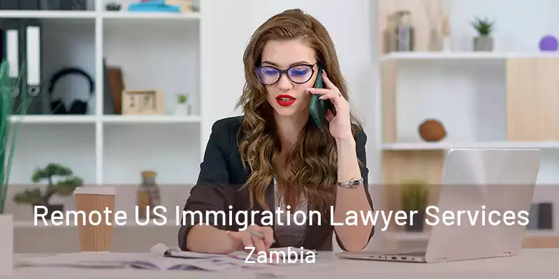  Remote US Immigration Lawyer Services Zambia