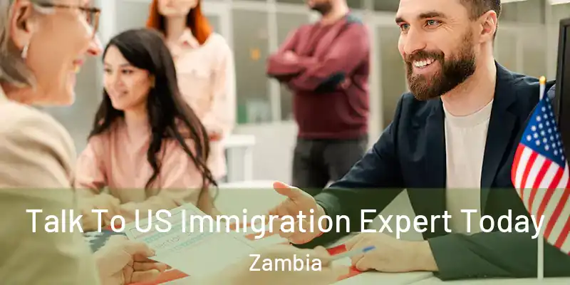  Talk To US Immigration Expert Today Zambia