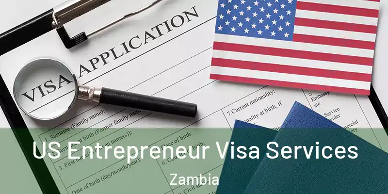  US Entrepreneur Visa Services Zambia