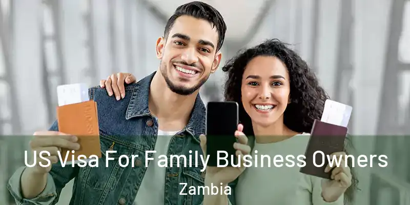  US Visa For Family Business Owners Zambia