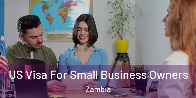  US Visa For Small Business Owners Zambia